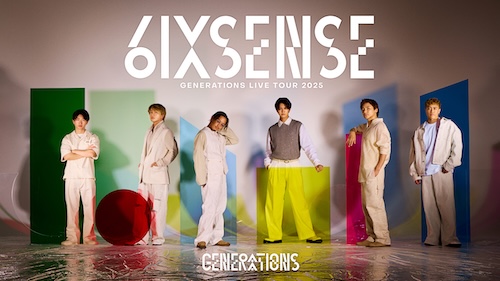 GENERATIONS LIVE TOUR 2025 "6IX SENSE"